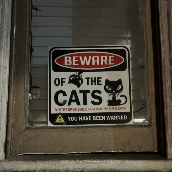 BEWARE OF THE CATS Sign