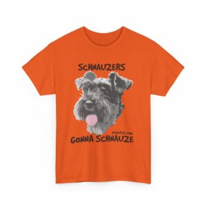 Schnauzers Gonna Schnauze Tee - Image 15