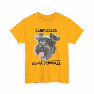 Schnauzers Gonna Schnauze Tee - Image 11